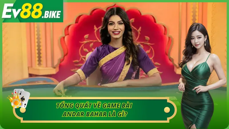 Tổng quát về game bài Andar Bahar là gì?