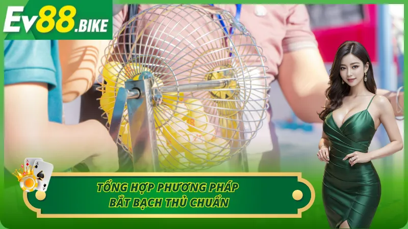 7 Bí kíp săn bạch thủ lô mang lại hiệu quả ấn tượng